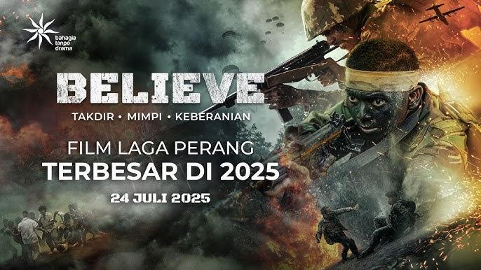 Film "Believe – Takdir, Mimpi, Keberanian": Sebuah Persembahan Epik untuk TNI dan Jiwa Nasionalism